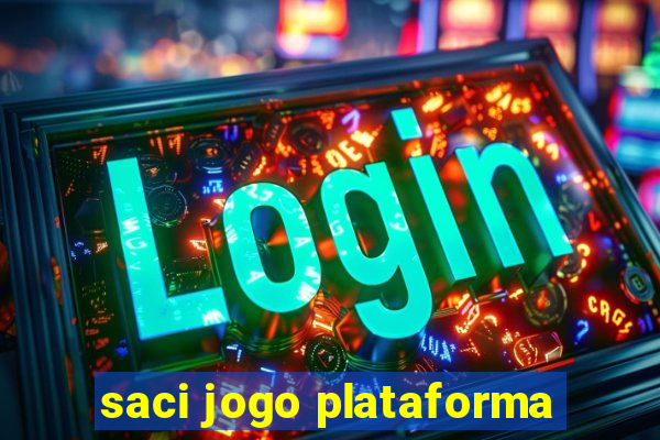 saci jogo plataforma